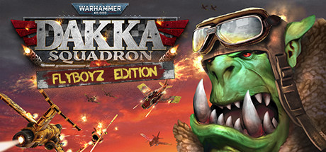 Warhammer 40,000: Dakka Squadron - Flyboyz Edition cover art