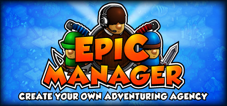Epic Manager - Create Your Own Adventuring Agency! cover art