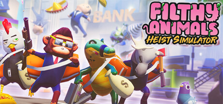 Filthy Animals | Heist Simulator cover art