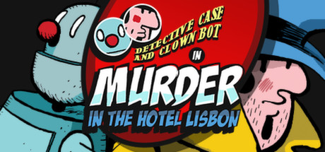 Detective Case and Clown Bot in: Murder in the Hotel Lisbon cover art