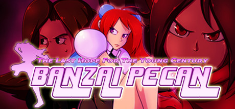 BANZAI PECAN: The Last Hope For the Young Century cover art