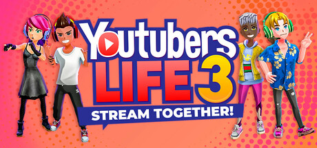 Youtubers Life 3 - Stream Together! cover art