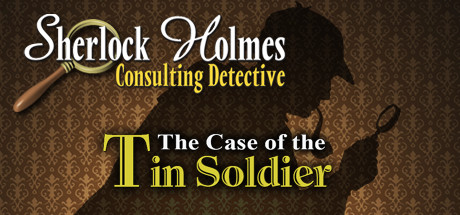 Sherlock Holmes Consulting Detective: The Case of the Tin Soldier cover art